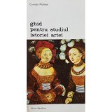 Corrado Maltese - Ghid pentru studiul istoriei artei (editia 1979)