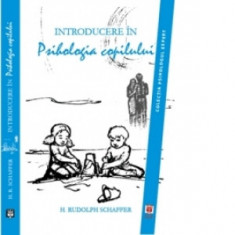 Introducere in psihologia copilului - H. Rudolph Schaffer