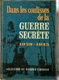 Dans les coulisses de la Guerre secrete 1939-1949 1049 (carte pe limba franceza)