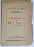 LECTII INTRODUCTIVE IN FILOSOFIE , TINUTE STUDENTILOR IN TEOLOGIE de EMILIAN VASILESCU , 1943 *DEDICATIE