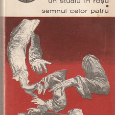 ARTHUR CONAN DOYLE - UN STUDIU IN ROSU. SEMNUL CELOR PATRU ( BPT )