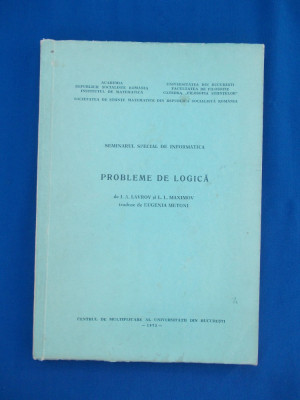 I.A. LAVROV - PROBLEME DE LOGICA , SEMINARUL SPECIAL DE INFORMATICA , 1973 foto