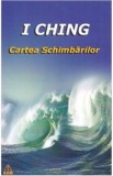 I Ching. Cartea Schimbarilor