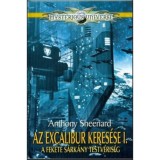 Az Excalibur keres&eacute;se I. - A Fekete S&aacute;rk&aacute;ny Testv&eacute;ris&eacute;g - Anthony Sheenard