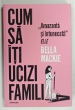 CUM SA ITI UCIZI FAMILIA de BELLA MACKIE , 2024