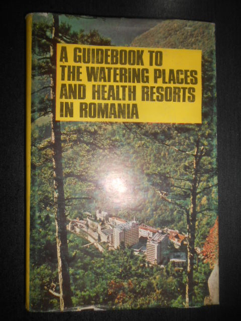 A guidebook to the watering places and health resorts in Romania