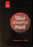 Rara VRAJI, DESCANTECE, MAGIE &ndash; Marguerite Gillot 176 pag Vrajitorie Ezoterism 2001 Editura Forum Stare conform pozelor