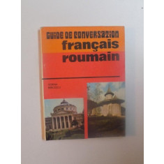 GHID DE CONVERSATIE FRANCEZ-ROMAN de SORINA BERCESCU , 1976