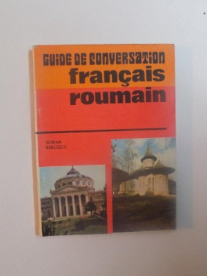 GHID DE CONVERSATIE FRANCEZ-ROMAN de SORINA BERCESCU , 1976 foto