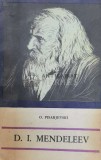 Cumpara ieftin D. I. Mendeleev - 1966 - O. Pisarjevski (@A126)