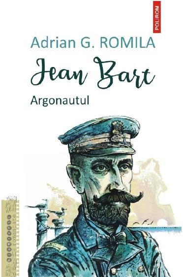 Jean Bart. Argonautul &ndash; Adrian G. Romila