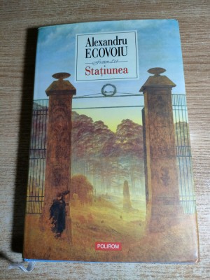 Alexandru Ecovoiu - Statiunea (Editura Polirom, 2007; editia a II-a) foto