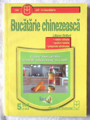 &amp;quot;BUCATARIE CHINEZEASCA&amp;quot;, Liliana Bolbol. 80 de retete culinare. Carte noua foto