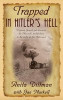Trapped in Hitler&#039;s Hell: A Young Jewish Girl Discovers the Messiah&#039;s Faithfulness in the Midst of the Holocaust