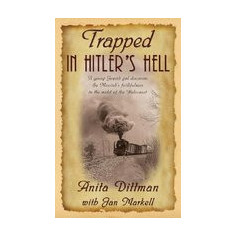 Trapped in Hitler's Hell: A Young Jewish Girl Discovers the Messiah's Faithfulness in the Midst of the Holocaust