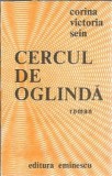 Cercul de oglinda Corina Victoria Sein Editura Eminescu 1990 Literatura Romana Roman Editie Veche Carti de Colectie
