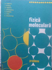 FIZICA MOLECULARA PROBLEME-C. PLAVITU, I. PETREA, A. HRISTEV, L. GEORGESCU, D. BORSAN, V. DIMA, R. MOLDOVAN foto