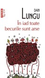 In iad toate becurile sint arse | Dan Lungu, 2019, Polirom