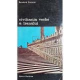 Burchard Brentjes - Civilizatia veche a Iranului (Editia: 1976)