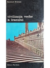 Burchard Brentjes - Civilizatia veche a Iranului (Editia: 1976) foto