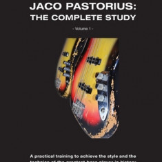 Jaco Pastorius: Complete study (Volume 1 - ENG): Teaching method entirely dedicated to the study of the greatest bass player in histor