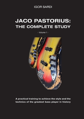 Jaco Pastorius: Complete study (Volume 1 - ENG): Teaching method entirely dedicated to the study of the greatest bass player in histor foto