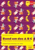 Rund um das A B C. Arbeitsheft fur die Vorbereitungs- und 1. Klasse / Caiet de lucru pentru clasa pregătitoare și clasa I - Paperback brosat - Ioana-P