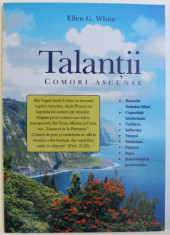 TALANTII COMORI ASCUNSE de ELLEN G. WHITE , 2007 foto