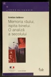 MEMORIA RAULUI, ISPITA BINELUI. O ANALIZA A SECOLULUI XX &ndash; Tzvetan Todorov 326 pag Istorie Politica Sociologie Filosofie 2002 Curtea Veche Stare buna