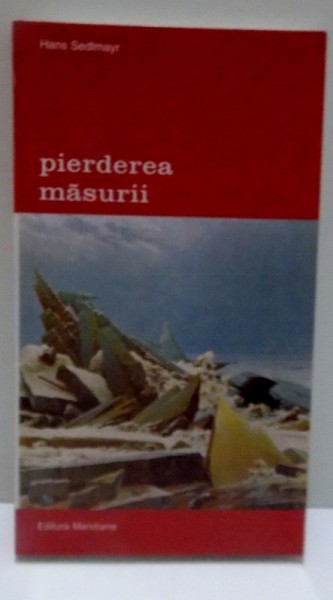 PIERDEREA MASURII de HANS SEDLMAYR , 2001