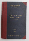 LA SANTE DU CORPS ET DE L &#039;ESPRIT par DOCTEUR PIERRE VACHET , 1929, SUBLINIATA CU CREION COLORAT *