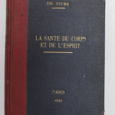 LA SANTE DU CORPS ET DE L 'ESPRIT par DOCTEUR PIERRE VACHET , 1929, SUBLINIATA CU CREION COLORAT *