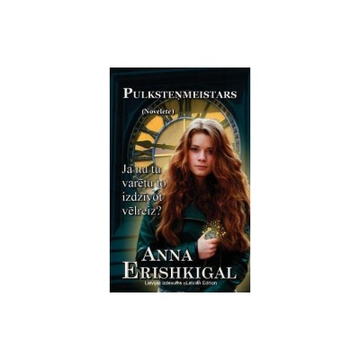 Pulkstenmeistars: Novelete (Izdevums latviesu valod&amp;amp;#257;): (Latvian Edition) foto