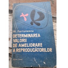 Determinarea valorii de ameliorare a reproducatorilor - Al. Furtunescu