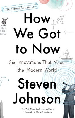 How We Got to Now: Six Innovations That Made the Modern World foto