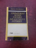 STRIMTORILE MARII NEGRE DE-ALUNGUL ISTORIEI , PAUL GOGEANU