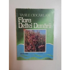 FLORA DELTEI DUNARII de VASILE CIOCARLAN , 1994