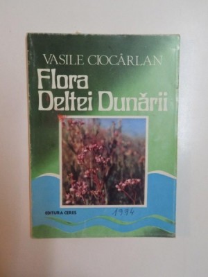 FLORA DELTEI DUNARII de VASILE CIOCARLAN , 1994 foto