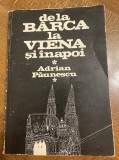 De la Barca la Viena și &icirc;napoi - Autor: Adrian Păunescu