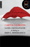 Cartea ca destin. Daniel Cristea-Enache in dialog cu Dan C. Mihailescu (epub)