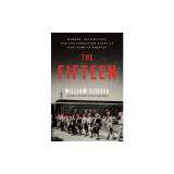 The Fifteen: Murder, Retribution, and the Forgotten Story of Nazi POWs in America