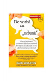 Cumpara ieftin De vorba cu &bdquo;nebunia&rdquo; - Paperback brosat - Businesstech