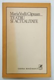TEATRU SI ACTUALITATE de MARIA VODA CAPUSAN , 1984