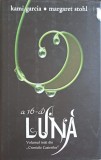 A 16-a Luna - Kami Garcia, Margaret Stohl (RAO, 2011) - Roman Cartonat