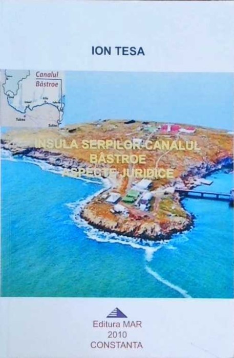 INSULA SERPILOR - CANALUL BASTROE. ASPECTE JURIDICE-ION TESA-258785
