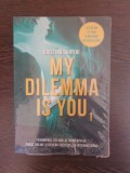 Cristina Chiperi - My dilemma is you 1