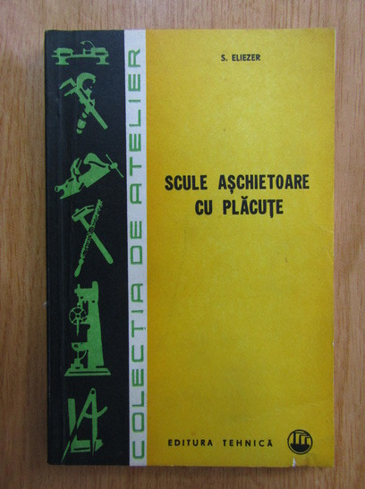 Sandi Eliezer - Scule așchietoare cu plăcuțe