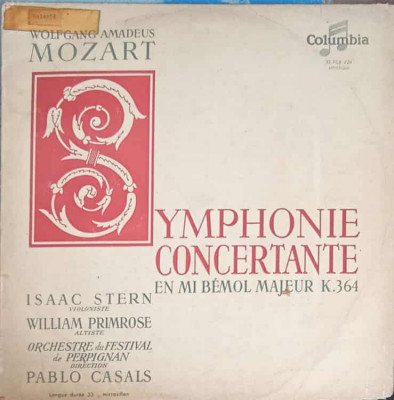 Disc vinil, LP. Symphony Concertante En Mi Bemol Majeur K. 364-Wolfgang Amadeus Mozart, Pablo Casals, Isaac Ster foto