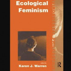 Ecological feminism / edited by Karen J. Warren