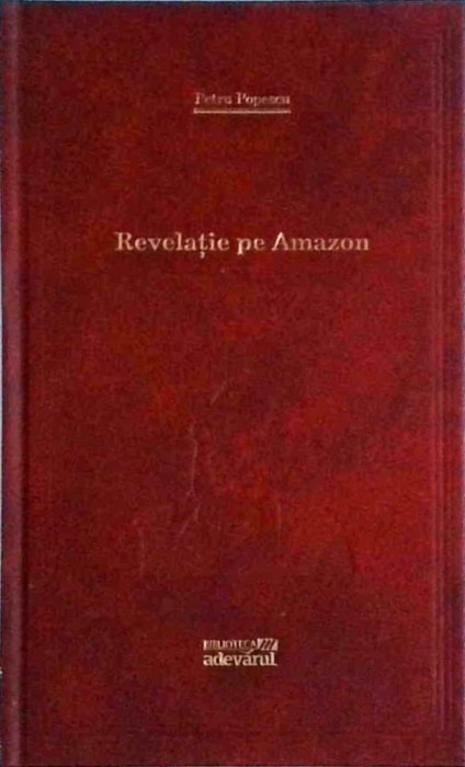 Petru Popescu - Revelatie pe Amazon